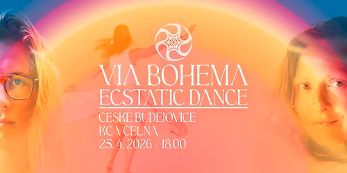 Via Bohema Ecstatic Dance \/ \u010cesk\u00e9 Bud\u011bjovice