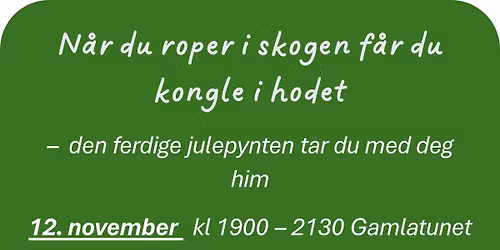 N\u00c5R DU ROPER I SKOGEN F\u00c5R DU KONGLE I HODET