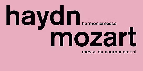 Le Ch\u0153ur Faller et l'OCL, Harmoniemesse de Haydn et la Messe du Couronnement de Mozart
