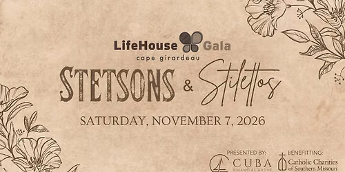 Stetsons & Stilettos - The LifeHouse Gala - Cape Girardeau