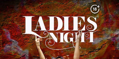 LADIES NIGHT\ud83d\udc83