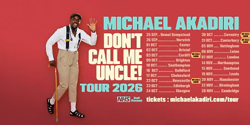 Michael Akadiri: Don't Call Me Uncle! - HEMEL HEMPSTEAD