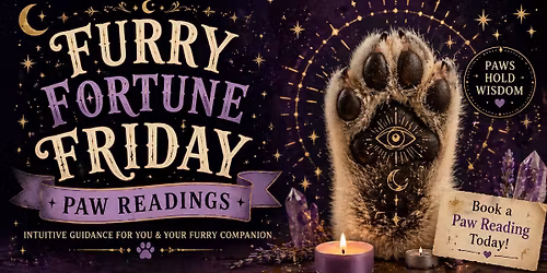 PAW READINGS! *FURRY* FORTUNE FRIDAY - PSYCHIC FAIRE!