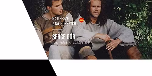 NAJLEPSZE Z NAJGORSZYCH | Serce g\u00f3r | re\u017c. Rafa\u0142 M. Lipka
