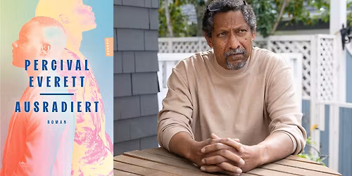 \u00bbAusradiert \/ American Fiction\u00ab Percival Everett in Conversation