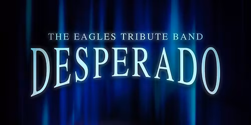 The Eagles Tribute Band | Desperado