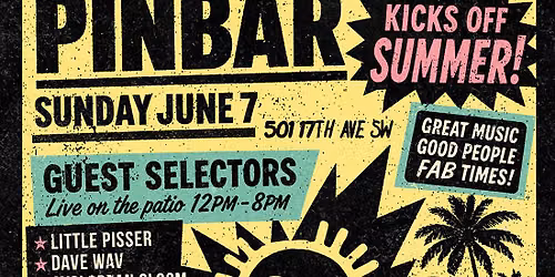 PINBAR Kicks-Off Summer \/ Neon Taste pop-up \/ Guest Selectors \/ Ice Cold Beers \/ Fresh Smash Burgers
