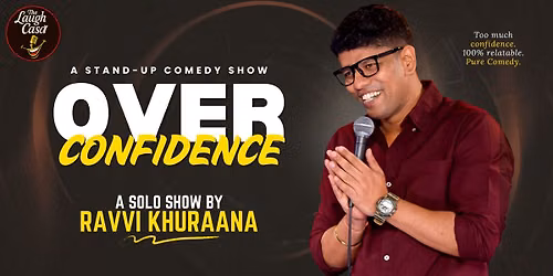 Over Confidence - Ravi Khurana LIVE
