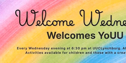 Welcome Wednesday at UUCLynchburg