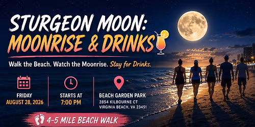 \ud83c\udf15 \ud83d\udc63 Sturgeon Moon: Moonrise & Drinks (4\u20135 Miles) \ud83c\udf79 \ud83c\udf0a