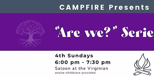 CAMPFIRE Presents: Are We Loved?
