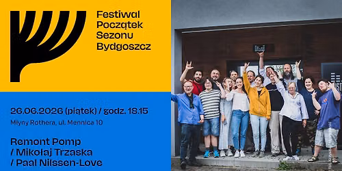 Festiwal Pocz\u0105tek Sezonu Bydgoszcz 2026: Remont Pomp \/ Miko\u0142aj Trzaska \/ Paal Nilssen-Love \u2013 koncert