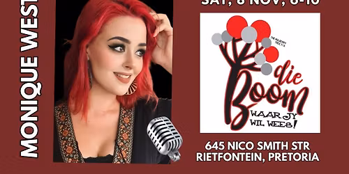 MONIQUE WEST @ DIE BOOM, 645 NICO SMITH STREET, RIETFONTEIN, PRETORIA