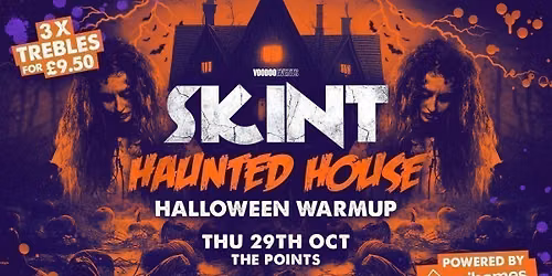 SKINT THURSDAYS | Haunted House Halloween Warm-up | 3 Trebles \u00a39.50 | Powered by UniHomes | \ud83d\udc7b\ud83c\udf83\ud83e\udddf\u200d\u2640\ufe0f