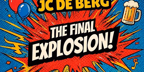JC De Berg - The Final Explosion!