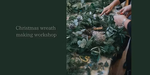 Christmas Wreath making workshop