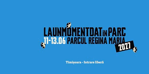 Launmomentdat în parc 2027 — Parcul Regina Maria Timișoara