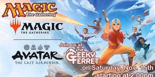 MtG: Avatar The Last Airbender Pre-Release Event @ TGF!