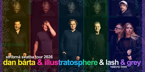 Dan B\u00e1rta & Illustratosphere & Lash & Grey \/ St\u0159\u00edbrn\u00e1 svatba tour