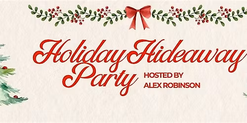 Holiday Hideaway Party