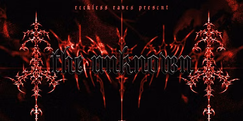 RECKLESS RAVES:  THE UNKNOWN [TEMPLE AFTERPARTY]