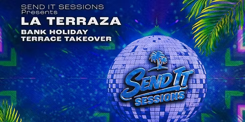 Send It Sessions Presents ' La Terraza'