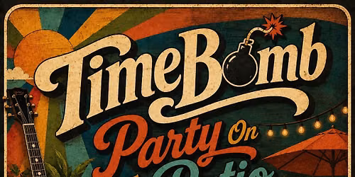TimeBomb Party On The Patio!!