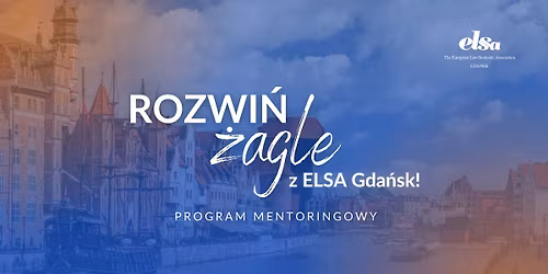 Rozwi\u0144 \u017cagle z ELSA Gda\u0144sk! | Program mentoringowy