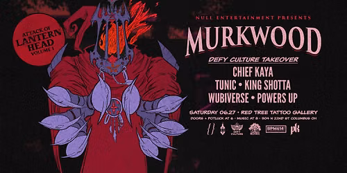 MURKWOOD | CHIEF KAYA, TUNIC, KING SHOTTA | JUNE 27, 2026 | RED TREE TATTOO GALLERY | COLUMBUS, OH
