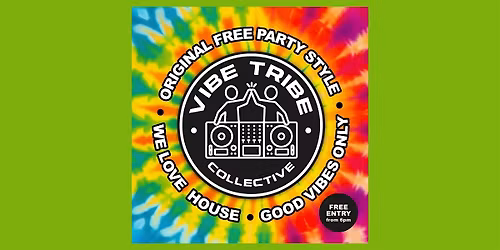 Vibe Tribe Collective | Live DJs | Original Free Party Style