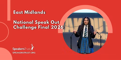 National  Speak Out Challenge - East Midlands FINAL 2026