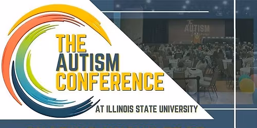 The Autism Conference at Illinois State University 