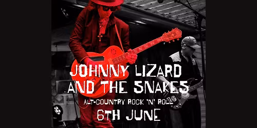 Johnny Lizard And The Snakes - Free Entry Gig at The Greyhound Fishponds