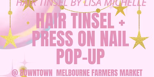 Hair Tinsel @ The Downtown Melbourne Farmers Market