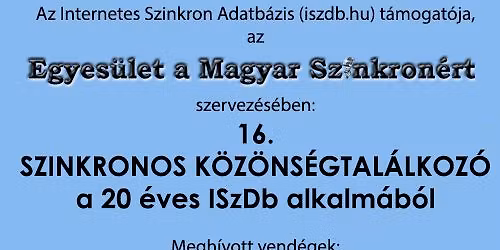 16. Szinkronos K\u00f6z\u00f6ns\u00e9gtal\u00e1lkoz\u00f3 a 20 \u00e9ves ISzDb alkalm\u00e1b\u00f3l \/\/\/ INGYENES - REGISZTR\u00c1CI\u00d3HOZ K\u00d6T\u00d6TT!