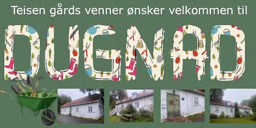 Velkommen til dugnad p\u00e5 Teisen g\u00e5rd!