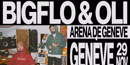 Bigflo & Oli \u2022 7 octobre 2026 \u2022 Arena, Gen\u00e8ve