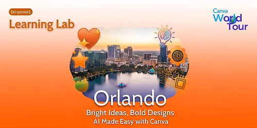 Canva World Tour: Bright Ideas, Bold Designs \u2013 AI Made Easy with Canva