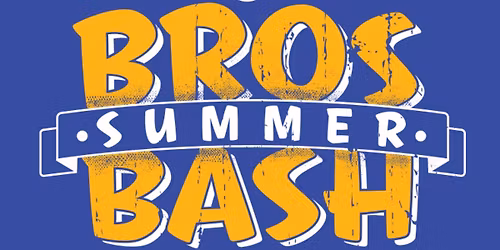 Bros Summer Bash