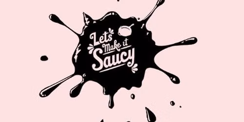Let\u2019s make it Saucy!