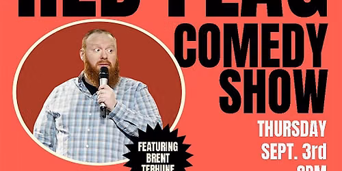 Red Flag Comedy with Brent Terhune