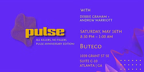 PULSE - DJS DEBBIE GRAHAM, ANDREW MARRIOTT - 1ST ANNIVERSARY!