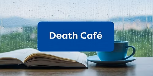 Death Caf\u00e9: A Space to Talk about Life and Death