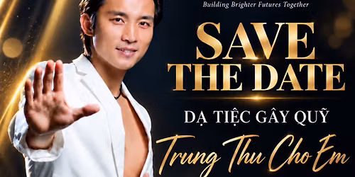 FUNDRAISER GALA MID-AUTUMN FESTIVAL FOR CHILDREN D\u1ea1 Ti\u1ec7c g\u00e2y Qu\u1ef9: Trung Thu cho Em