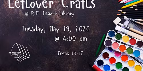 Meador Teen: Leftover Crafts