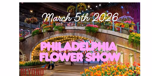 Philadelphia Flower Show Bus Trip