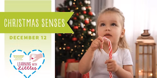 Learning with Littles playgroup -- Christmas Senses