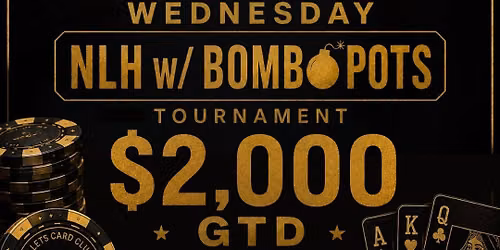 NLH w\/ BombPot Poker Tourney - $2000 GTD