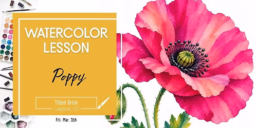 Poppy \u2013 2.5 Hr Watercolor Lesson (Ages 12+)