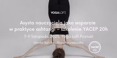 Szkolenie YACEP 20h: Asysta nauczyciela jako wsparcie w praktyce ashtangi